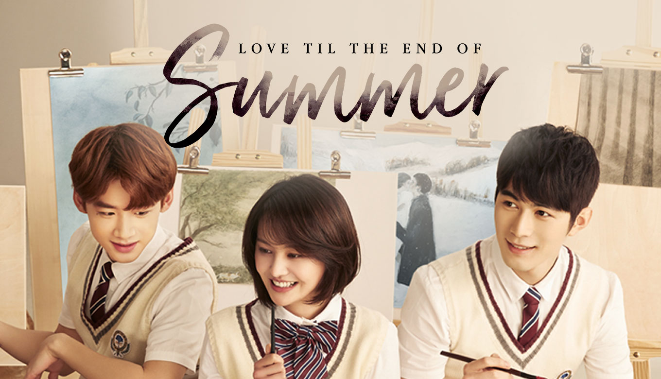 Love ’til the End of Summer – الدراما الصينية الحب ‘حتى نهاية الصيف تقرير